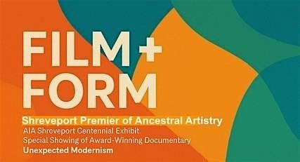 Shreveport Screening of Unexpected Modernism and Ancestral Artistry