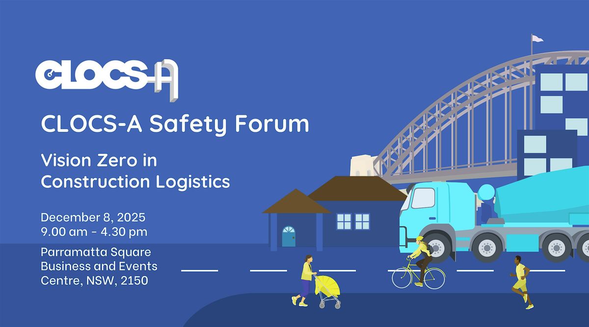 CLOCS-A Safety Forum - Vision Zero in Construction Logistics