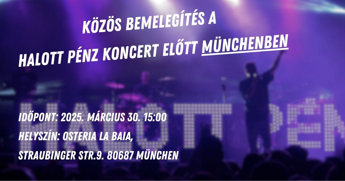 K\u00f6z\u00f6s bemeleg\u00edt\u00e9s a Halott P\u00e9nz koncert el\u0151tt M\u00fcnchenben