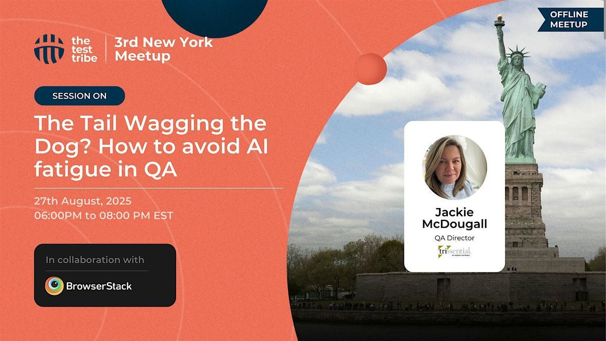 The Tail Wagging the Dog? How to avoid AI fatigue in QA | NY Meetup