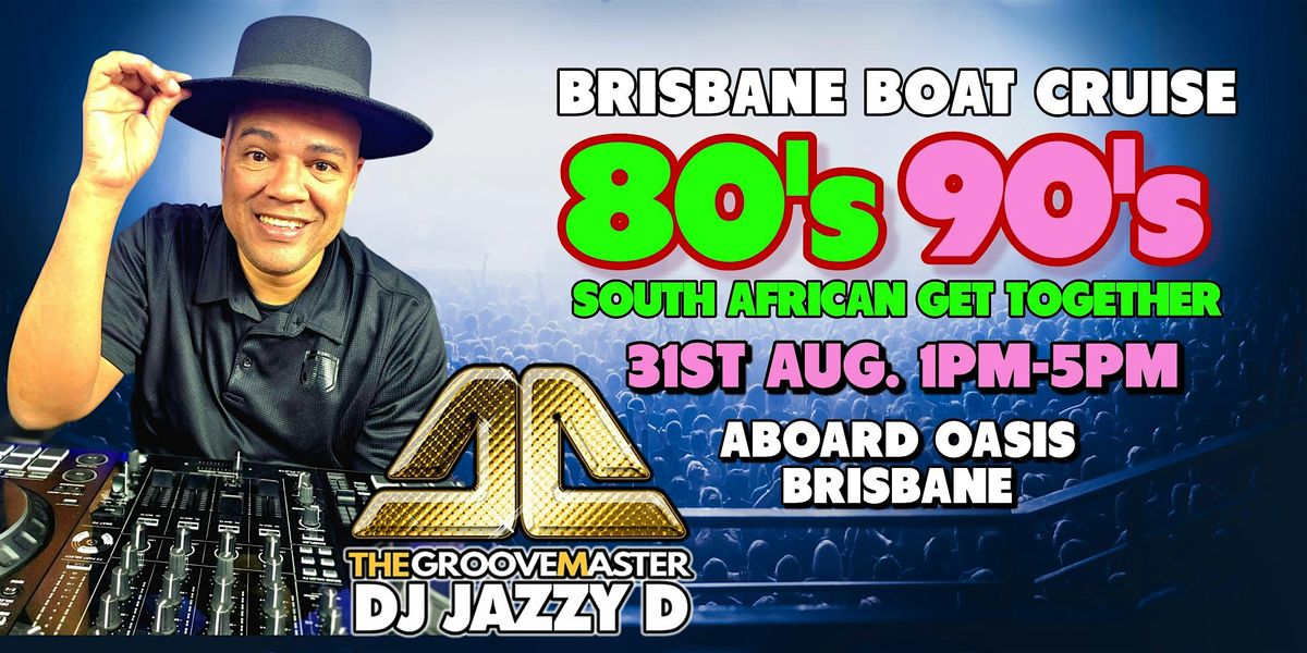 South African Reunion Boat Cruise in Brisbane Ft. DJ Jazzy D