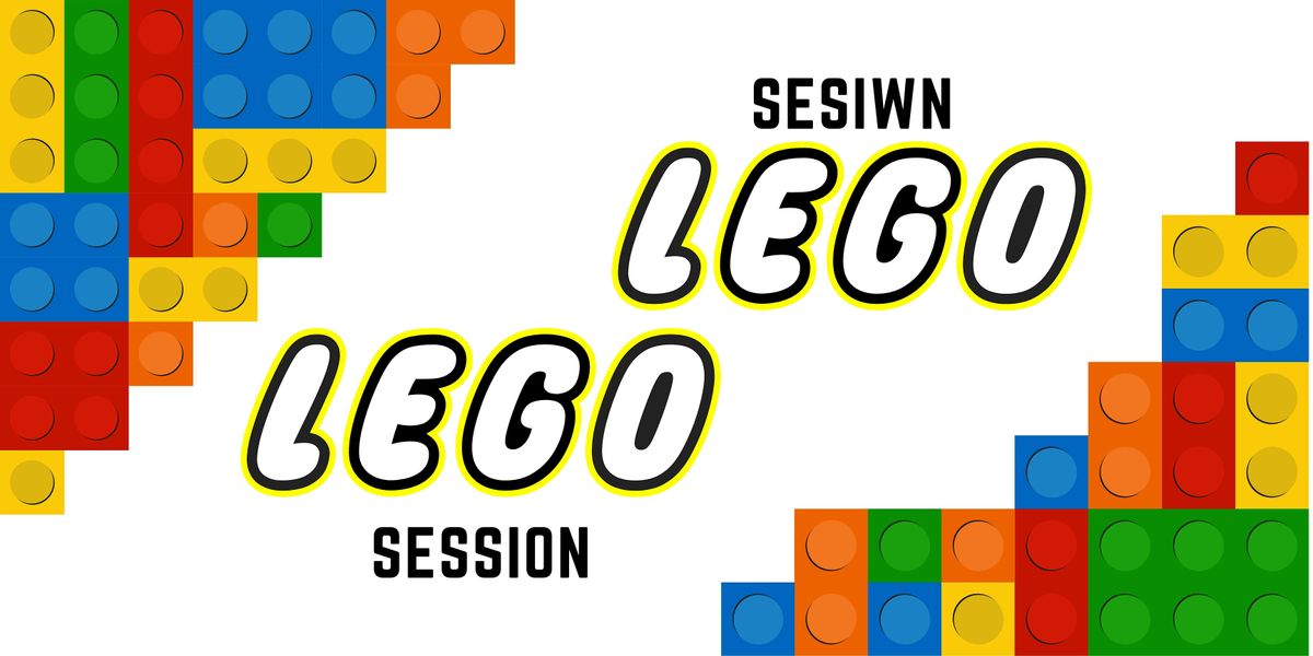 Sesiwn LEGO (Oed 4+) \/ LEGO Session (Age 4+)