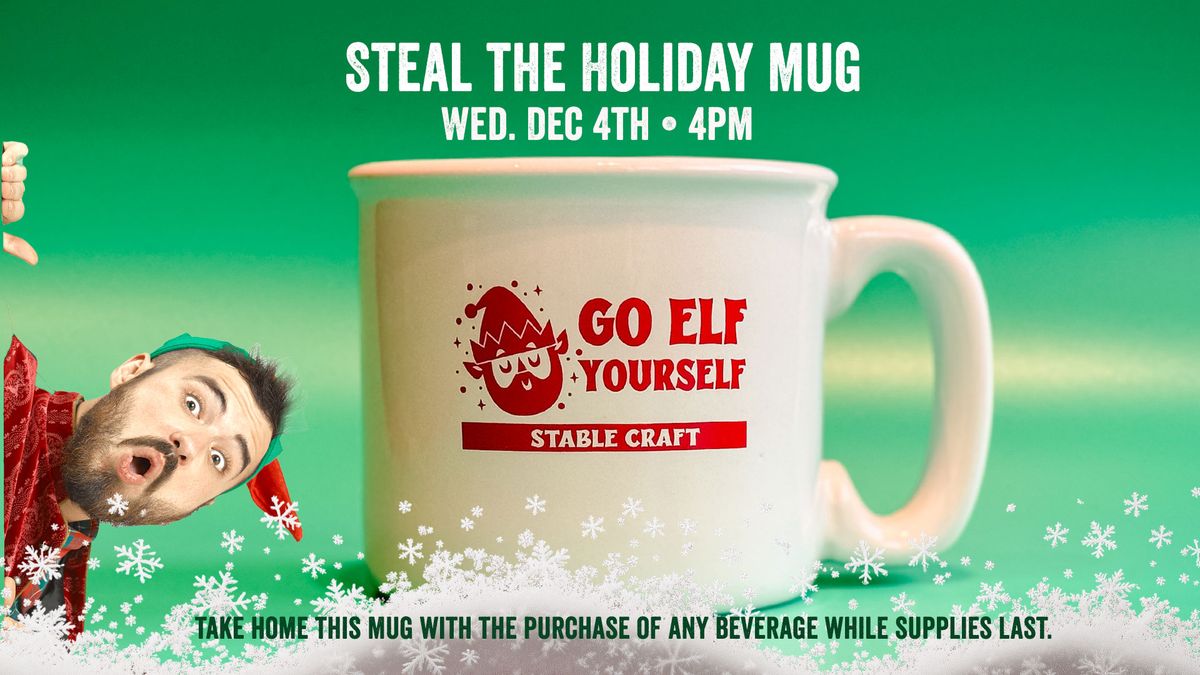 Dec Steal the HOLIDAY Mug