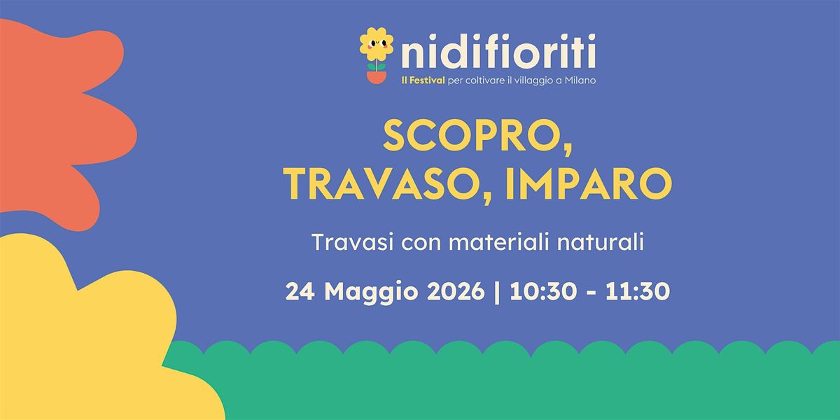 Scopro, travaso, imparo: travasi con materiali naturali