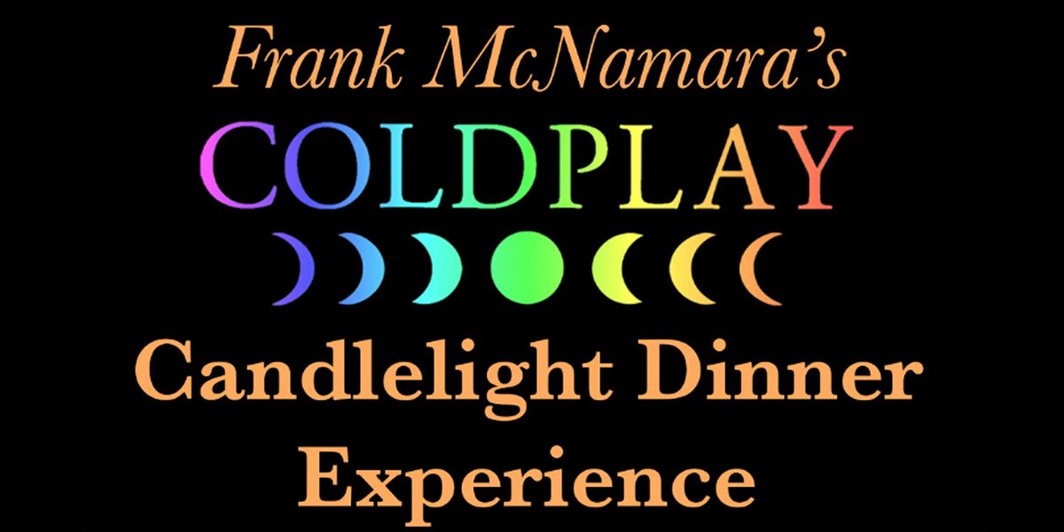 Frank McNamara's Coldplay Candlelight Dinner Experience (Chester)