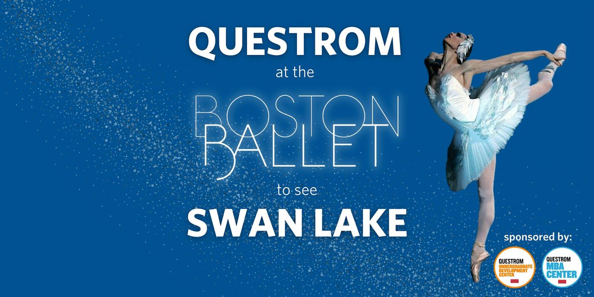 Questrom at the Boston Ballet to see Swan Lake, Citizens Opera House ...