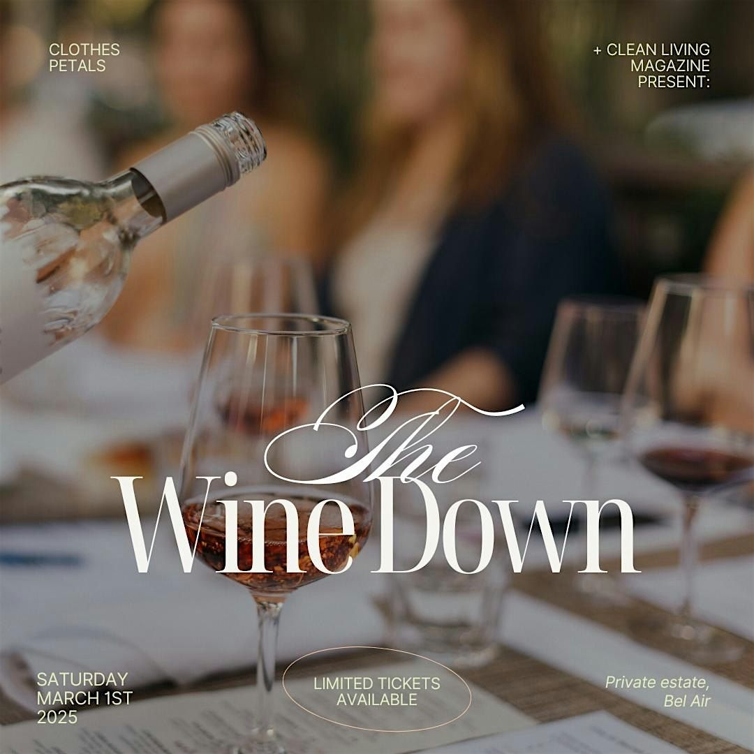 The Wine Down Presented by Clean Living Magazine