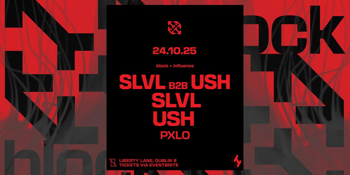 block x Influence. SLVL b2b USH