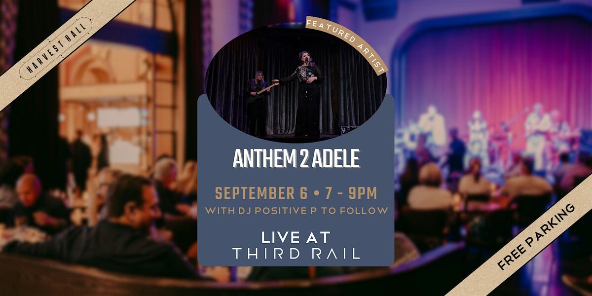 Anthem 2 Adele | LIVE at Third Rail