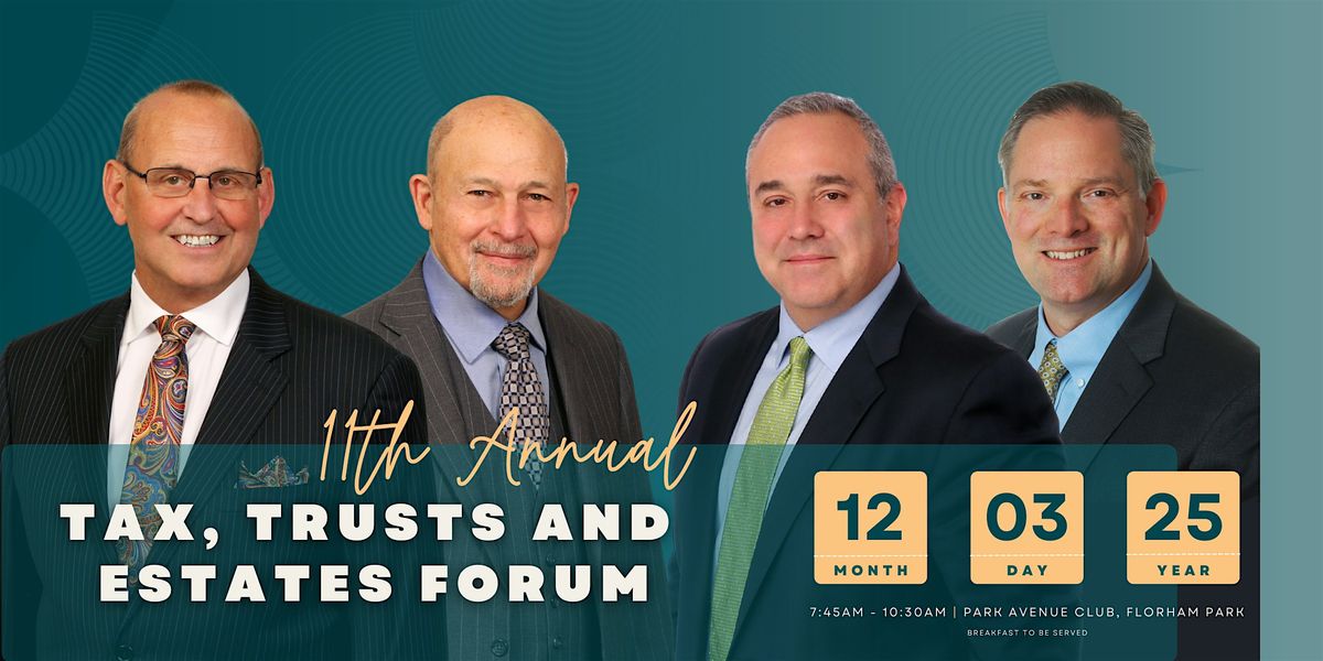 11th Annual Tax, Trusts & Estates Forum