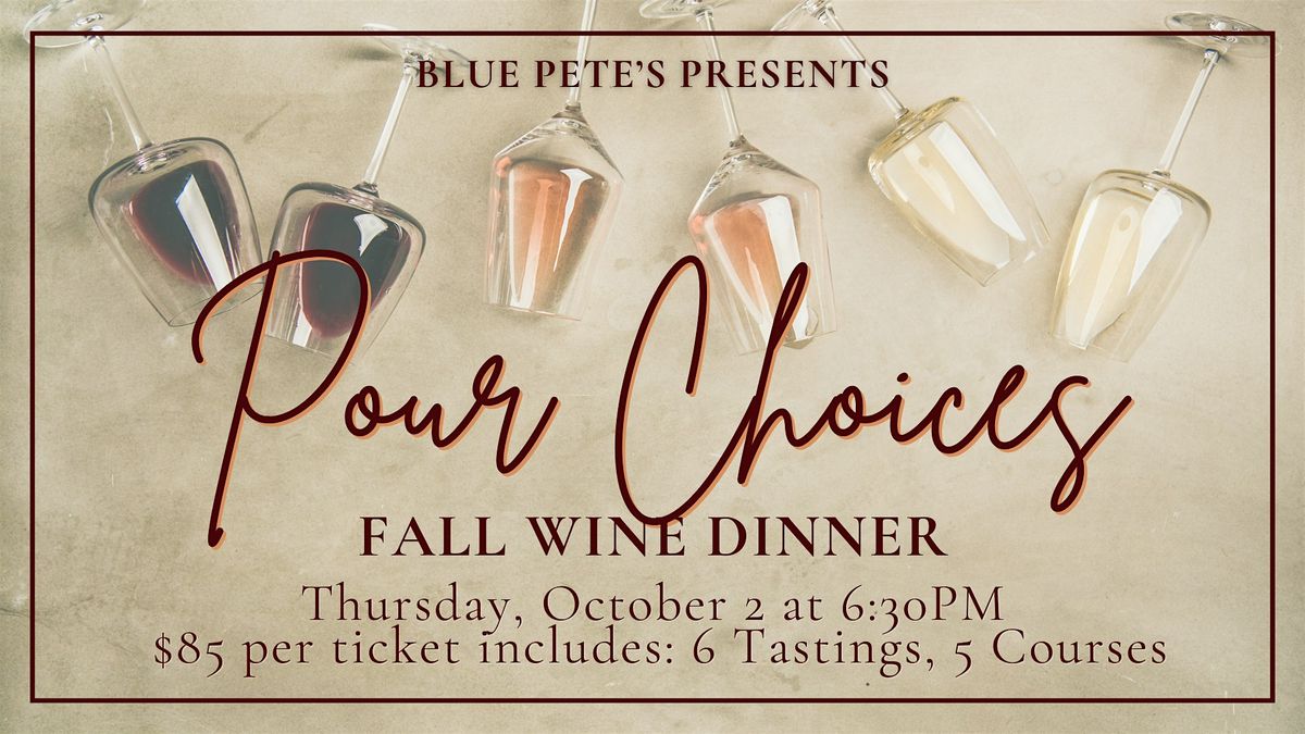 Pour Choices: Fall Wine Dinner