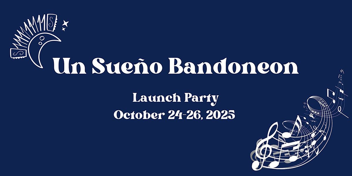 Un Sue\u00f1o Bandoneon Launch Party