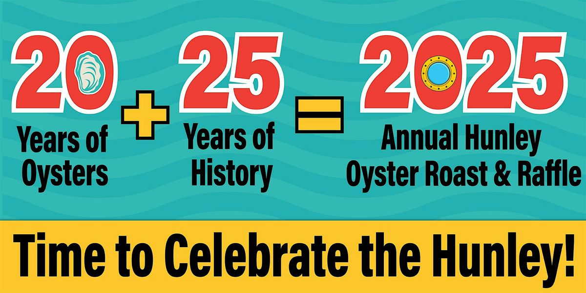 20\/25 Hunley Annual Oyster Roast