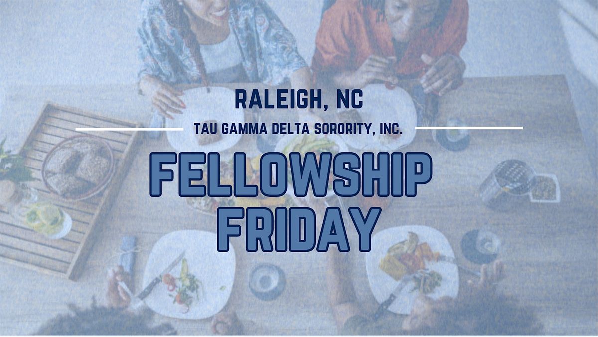 Food, Fun and Fellowship:  Join Us for a Good Meal & Fellowship