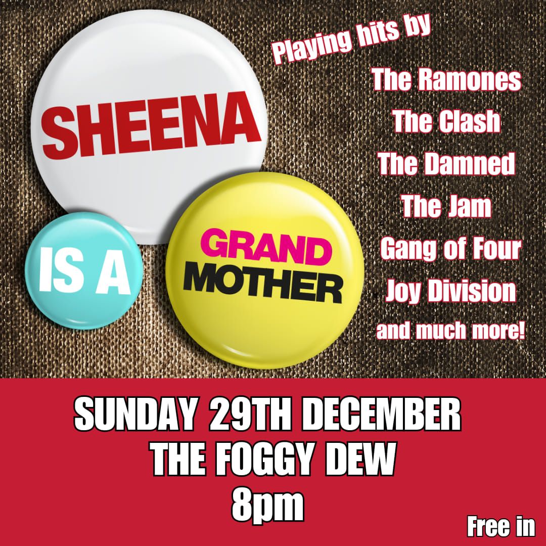 SHEENA IS A GRANDMOTHER 29\/12\/24 @ THE FOGGY DEW