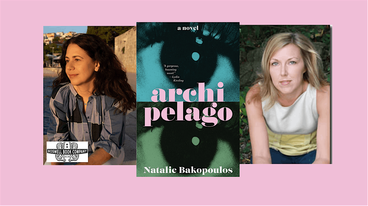 Natalie Bakopoulos, author of ARCHIPELAGO - an in-person Boswell event