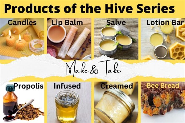 Products of the Hive | Make & Take Hands-On Series | In-Person