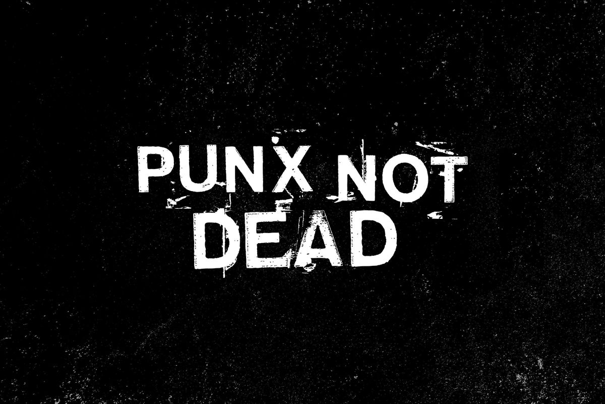 PUNX NOT DEAD - An Art Exhibition by Bradley Riot