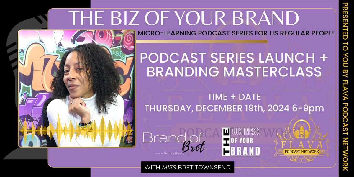 The Biz of Your Brand with Ms Bret Townsend