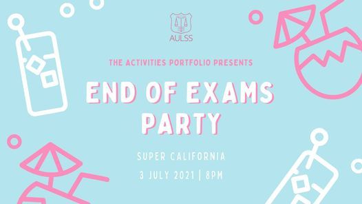 AULSS END OF EXAMS PARTY - POSTPONED