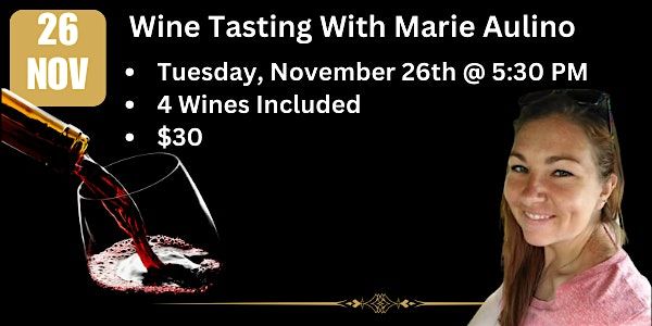 Wine Tasting Tuesday With Marie Aulino!