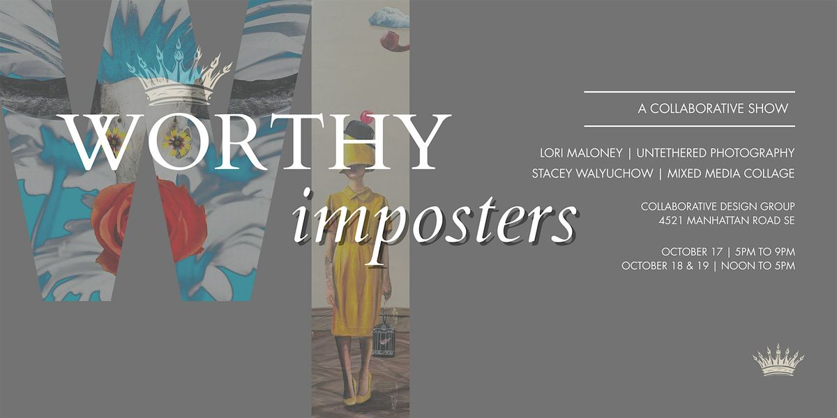 Worthy Imposters - A collaborative art exhibit