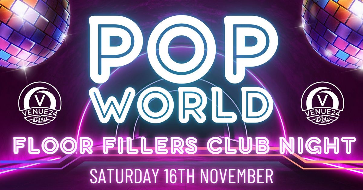 POP WORLD Floor Filler Club Night