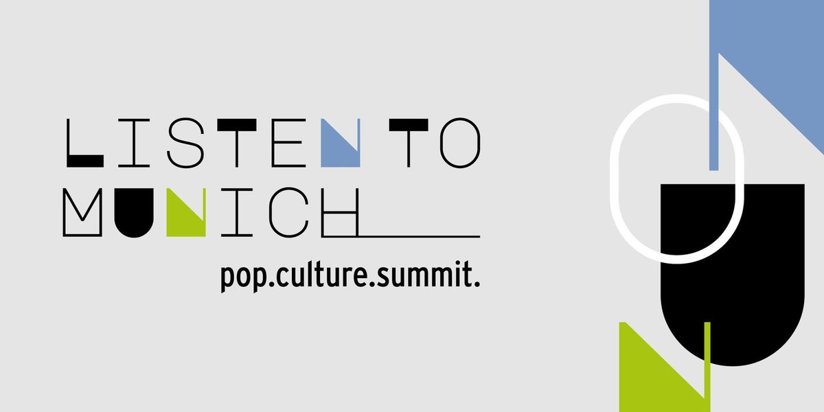 LISTEN TO MUNICH pop.culture.summit