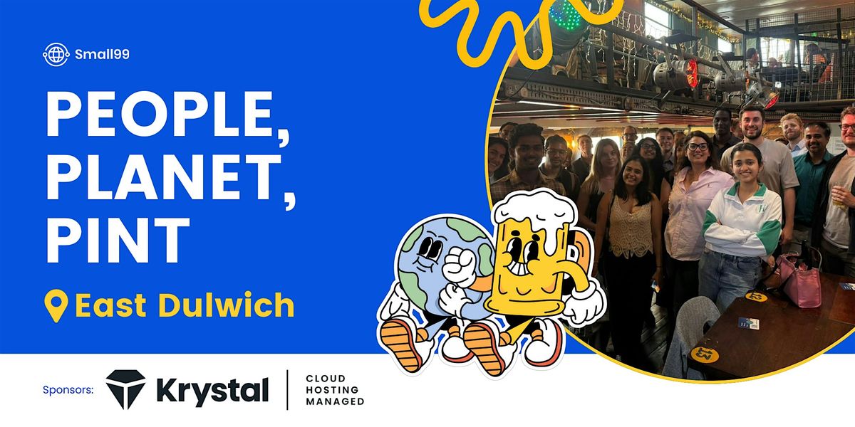 East Dulwich - Small99's People, Planet, Pint\u2122: Sustainability Meetup
