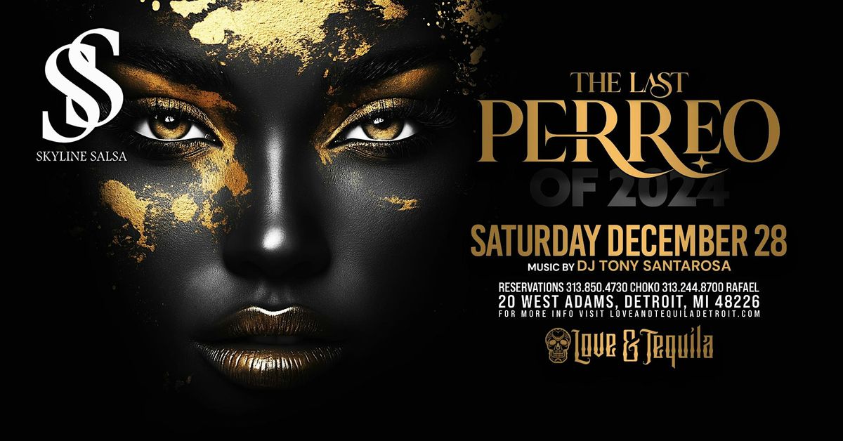 The Last Perreo Of 2024 at Love and Tequila on Dec 28