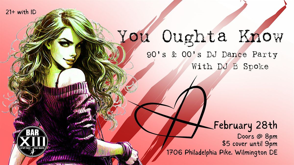 You Oughta Know: A 90\u2019s\/00\u2019s Dance Party \u2013 F&%k Love Edition