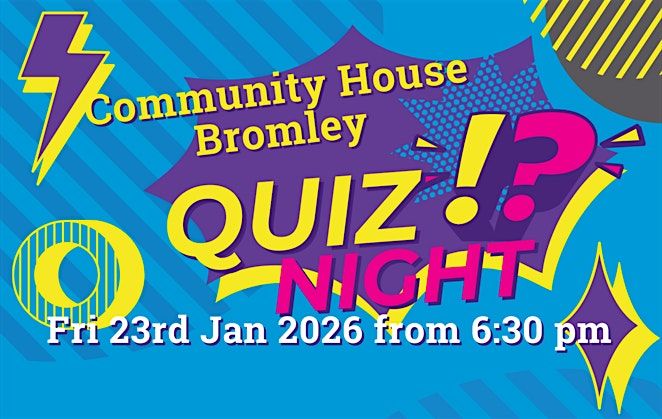 Community House Bromley 25th Anniversary Quiz Night