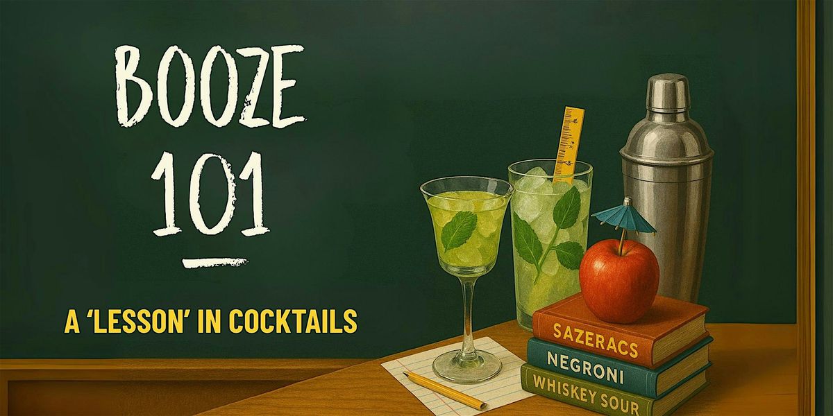 Booze 101: Back to School Cocktail Class