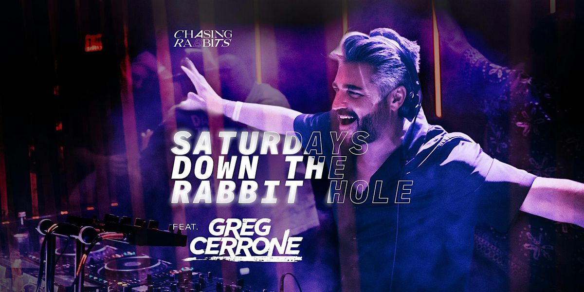 Saturdays Down the Rabbit Hole feat. Greg Cerrone