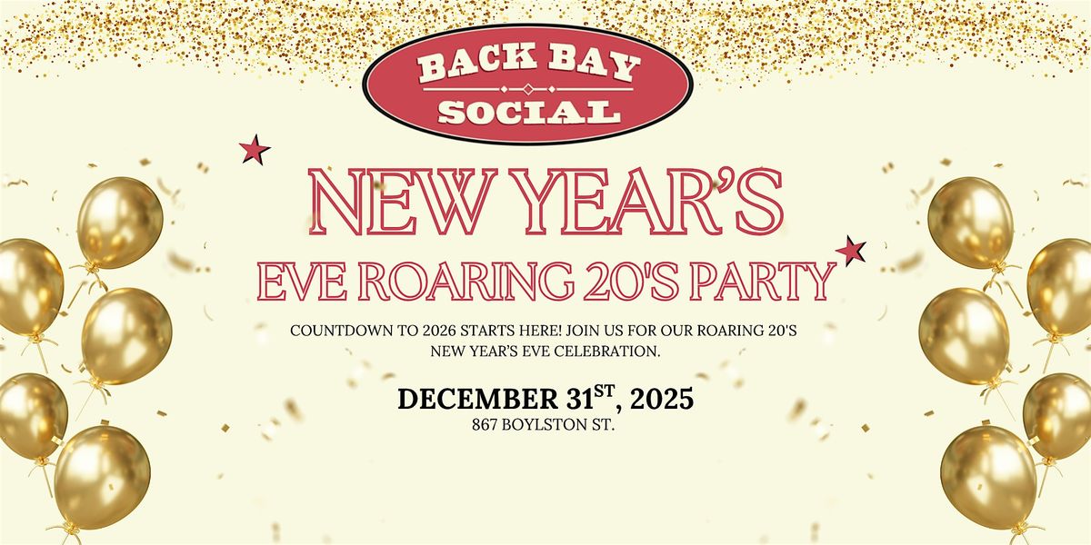 Roaring 20's NYE Party at Back Bay Social! Ring In 2026