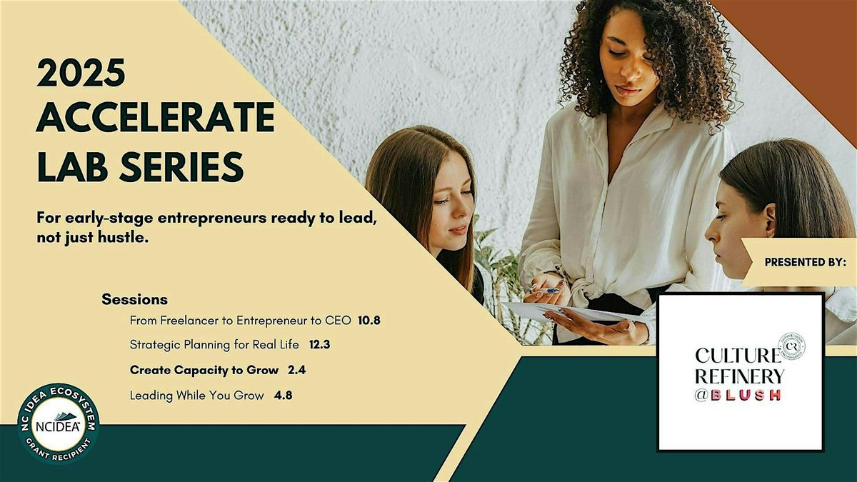 2025 Accelerate Lab Series: Create Capacity to Grow