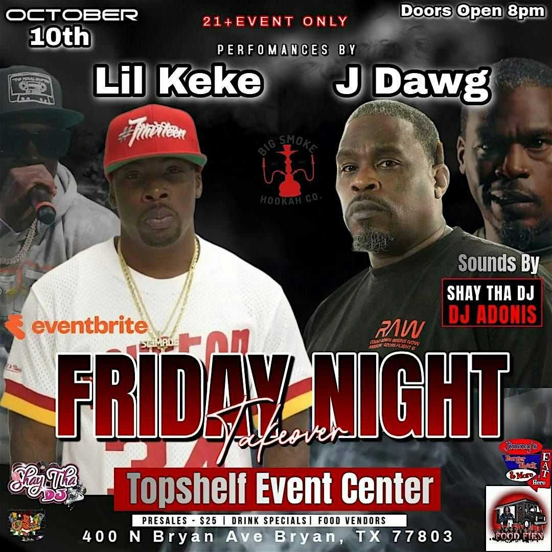 Lil Keke & J Dawg \u201cFriday Night TakeOver\u201d