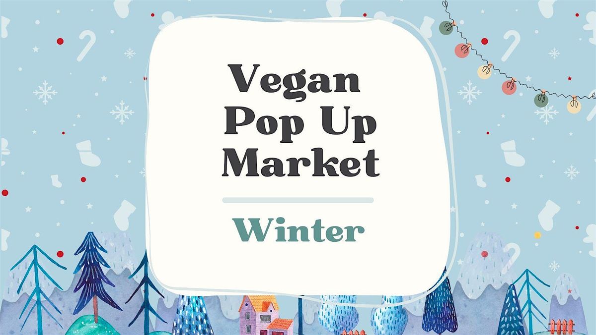 Winter Vegan Pop Up