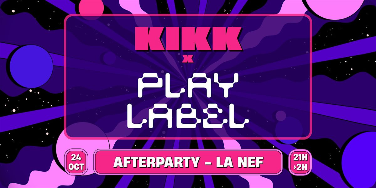 KIKK Festival 2025 - Afterparty w\/ Play Label