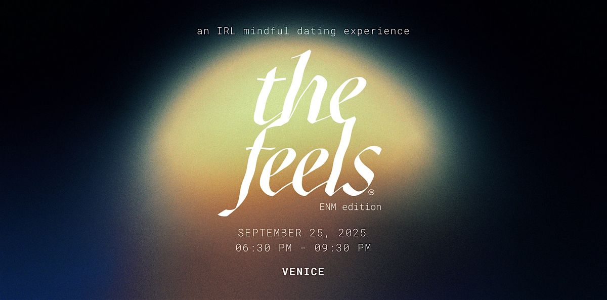 feels ENM LA, edition 2: an IRL dating event