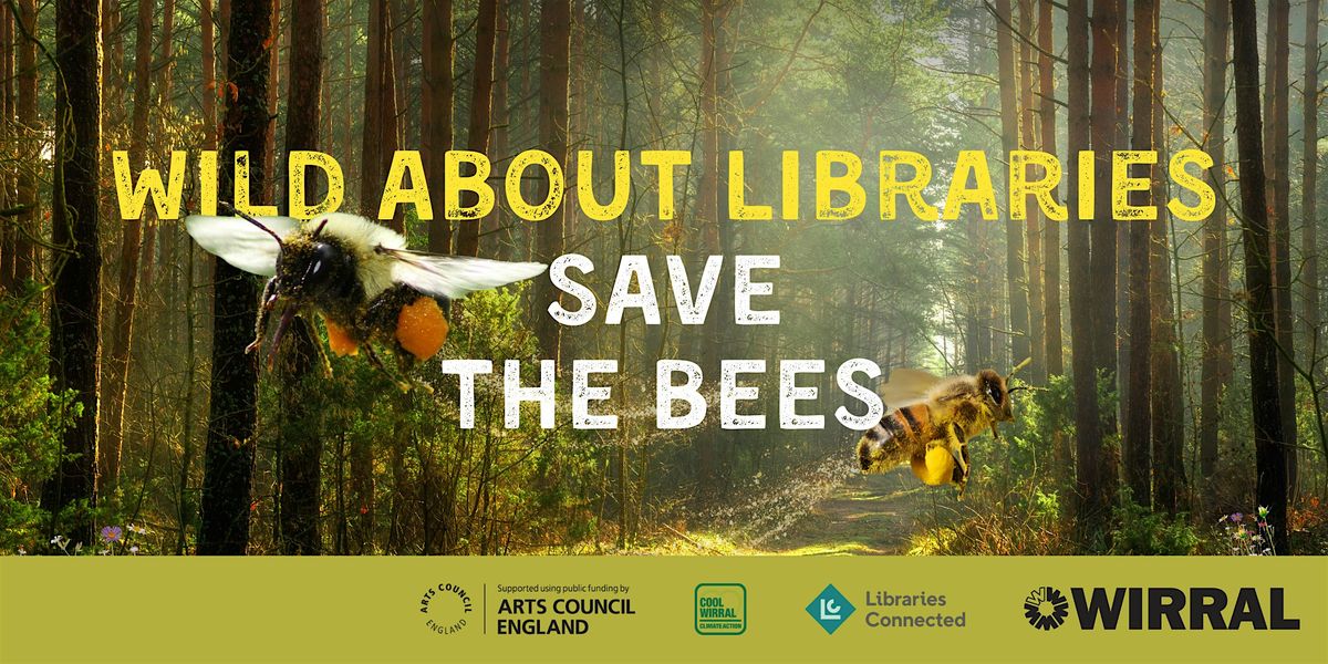 Library Bee Wild About Libraries: Save the Bees, Birkenhead Central Library, 25 ...