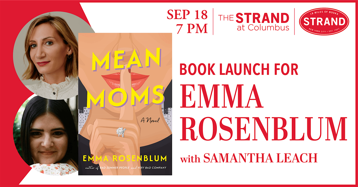 Emma Rosenblum + Samantha Leach: Mean Moms