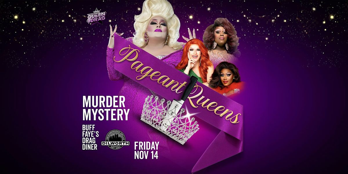 Buff Faye's PAGEANT QUEENS DRAG M**der MYSTERY Drag Diner : VOTED #1 BEST