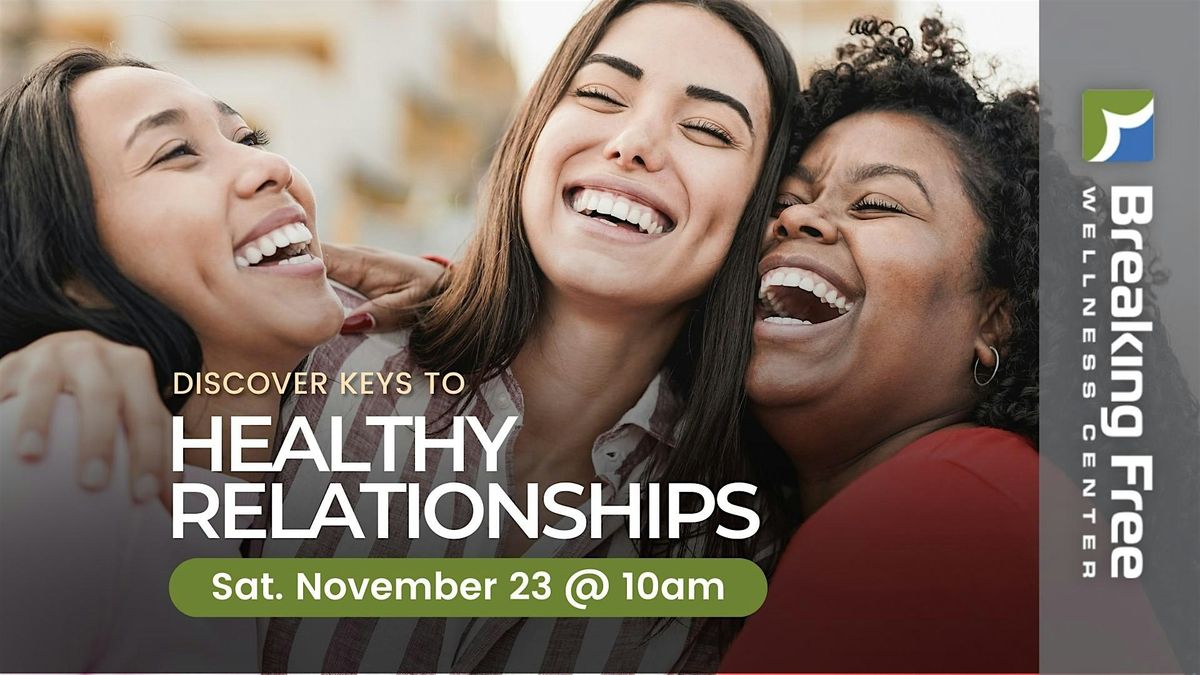 Discover Keys to Healthy Relationships