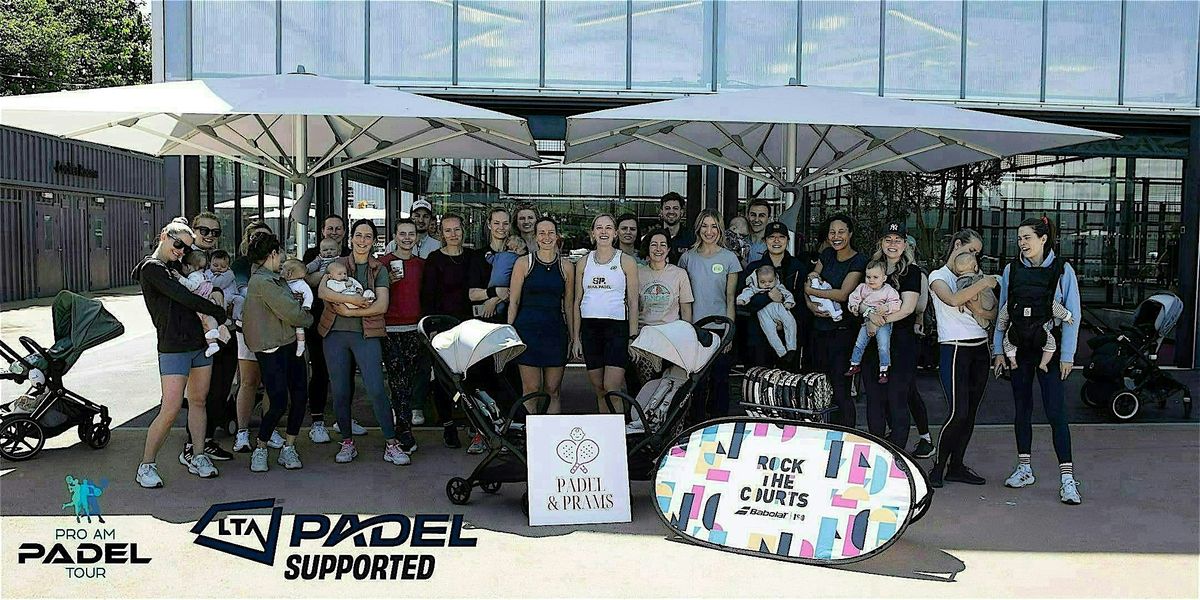 Padel & Prams - Padium Pro Am Padel Tour x LTA Community Day