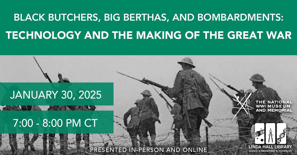 Black Butchers, Big Berthas, and Bombardments: Technology and the Making of the Great War