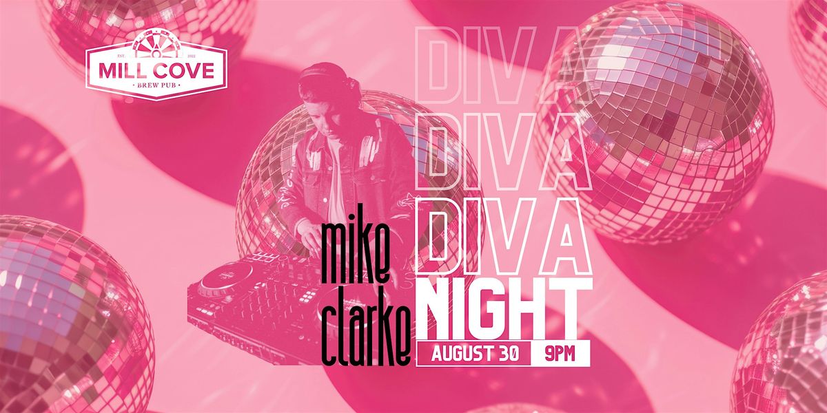 Diva Night with DJ Mike Clarke \u2013 August 30