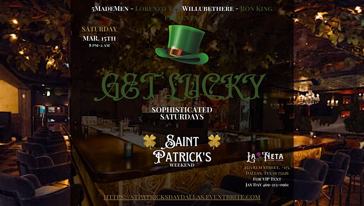 GET LUCKY \u2013 St. Patrick\u2019s Weekend -The Ultimate Celebration Downtown Dallas