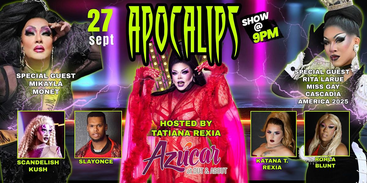 ApocaLIPS DRAG SHOW @Azucar at OUT AND ABOUT