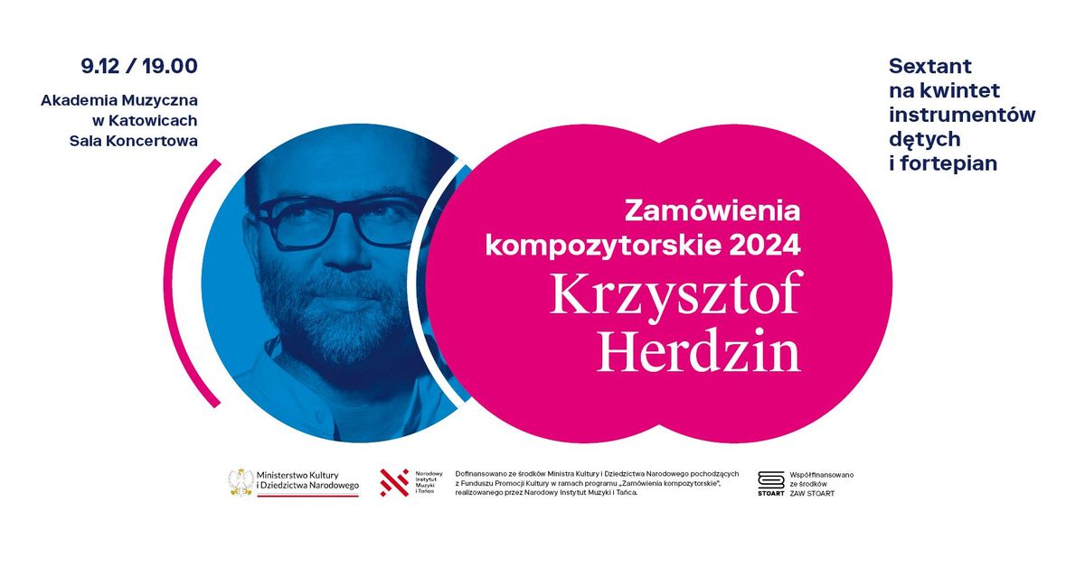 ZAM\u00d3WIENIA KOMPOZYTORSKIE 2024: KRZYSZTOF HERDZIN (Katowice)